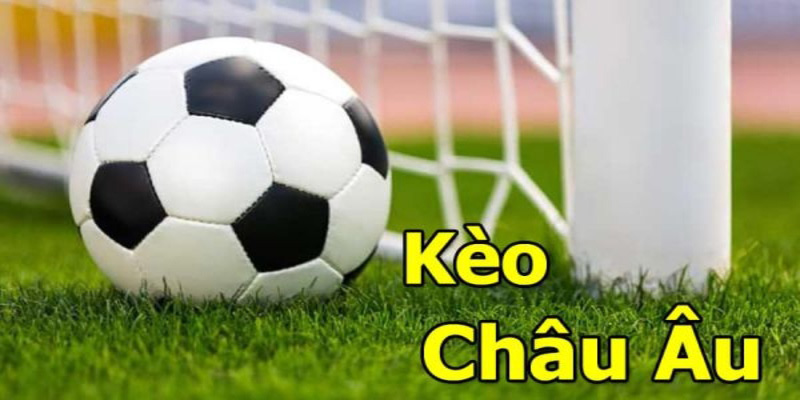 Chơi kèo châu Âu đơn giản và dễ thắng cược